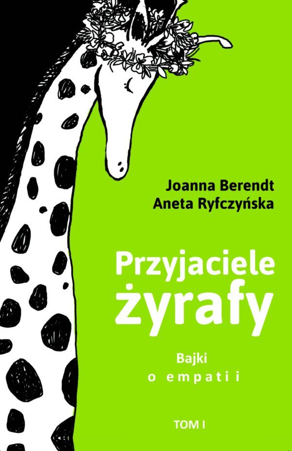 Przyjaciele żyrafy. Bajki o empatii - Aneta Ryfczyńska, Joanna Berendt