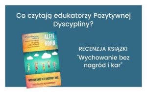 Recenzja - Wychowanie bez nagród i kar